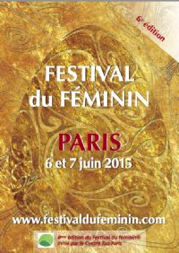 Festival du Féminin. Du 6 au 7 juin 2015 à PARIS. Paris. 